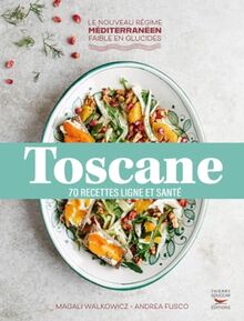 Toscane : 70 recettes ligne et santé