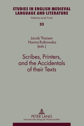 Scribes, Printers, and the Accidentals of their Texts (Studies in English Medieval Language and Literature)