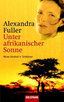 Unter afrikanischer Sonne: Meine Kindheit in Simbabwe