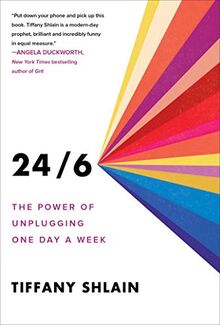 24/6: The Power of Unplugging One Day a Week