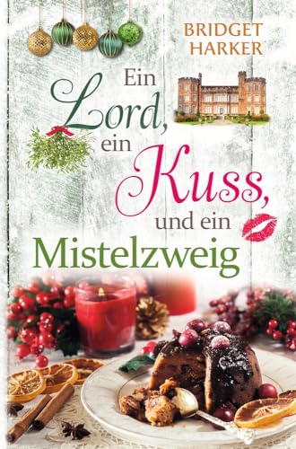 Ein Lord, ein Kuss und ein Mistelzweig (Winterzauber in Somerset)