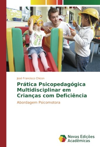 Prática Psicopedagógica Multidisciplinar em Crianças com Deficiência: Abordagem Psicomotora