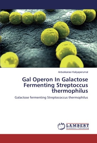 Gal Operon In Galactose Fermenting Streptoccus thermophilus: Galactose fermenting Streptococcus thermophilus