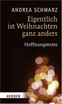 Eigentlich ist Weihnachten ganz anders: Hoffnungstexte