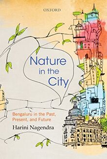 Nagendra, H: Nature in the City: Bengaluru in the Past, Present, and Future