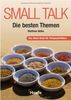 Small Talk - Die besten Themen: Das Ideen-Buch für Fortgeschrittene