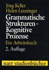 Grammatische Strukturen - Kognitive Prozesse. Ein Arbeitsbuch