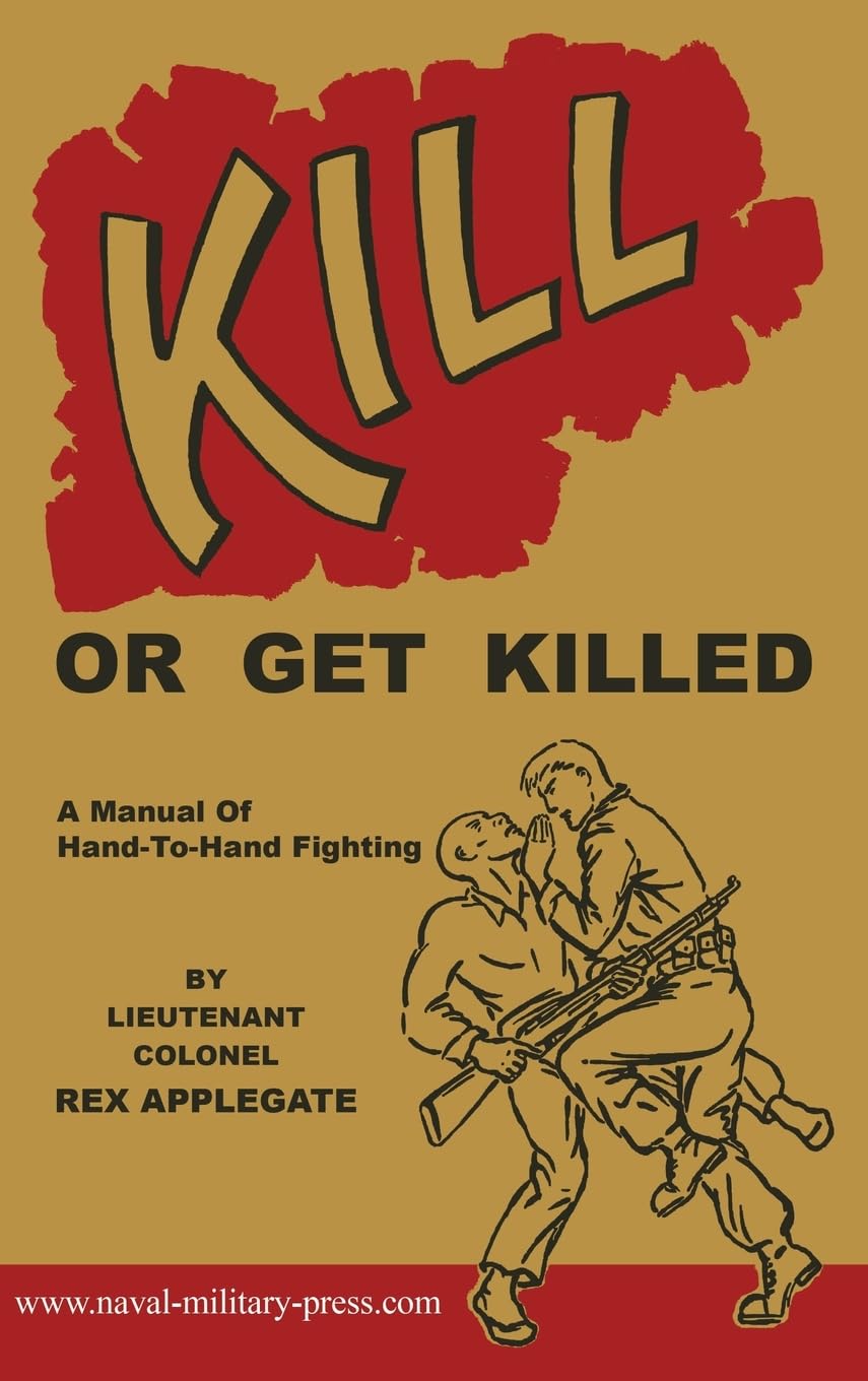 Rex Applegate Kill Or Get Killed