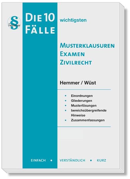Die 10 wichtigsten Fälle Musterklausuren Examen Zivilrecht: Einfach - Verständlich - Kurz