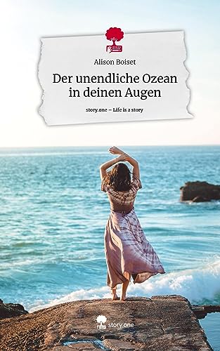 Der unendliche Ozean in deinen Augen. Life is a Story - story.one