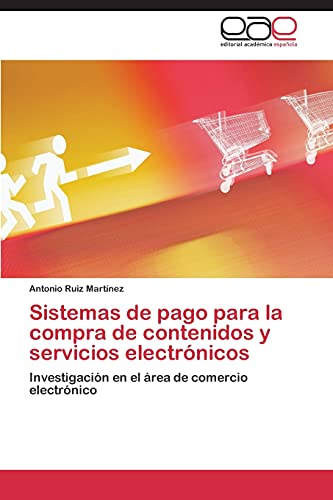 Sistemas de pago para la compra de contenidos y servicios electrónicos: Investigación en el área de comercio electrónico