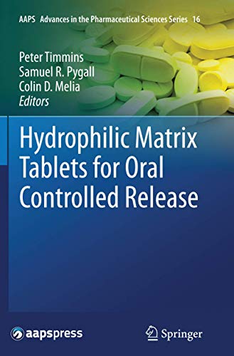 Hydrophilic Matrix Tablets for Oral Controlled Release (AAPS Advances in the Pharmaceutical Sciences Series, Band 16)