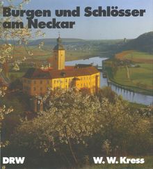 Burgen und Schlösser am Neckar. Von Esslingen bis Mannheim von Kress, Wolfgang W.  | Buch | Zustand gut