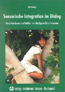 Sensorische Integration im Dialog: Verstehen lernen und helfen, ins Gleichgewicht zu kommen