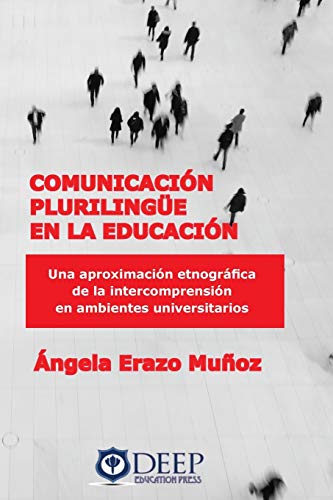 Comunicación plurilingue en la educación: Una aproximación etnográfica de la intercomprensión en ambientes universitarios