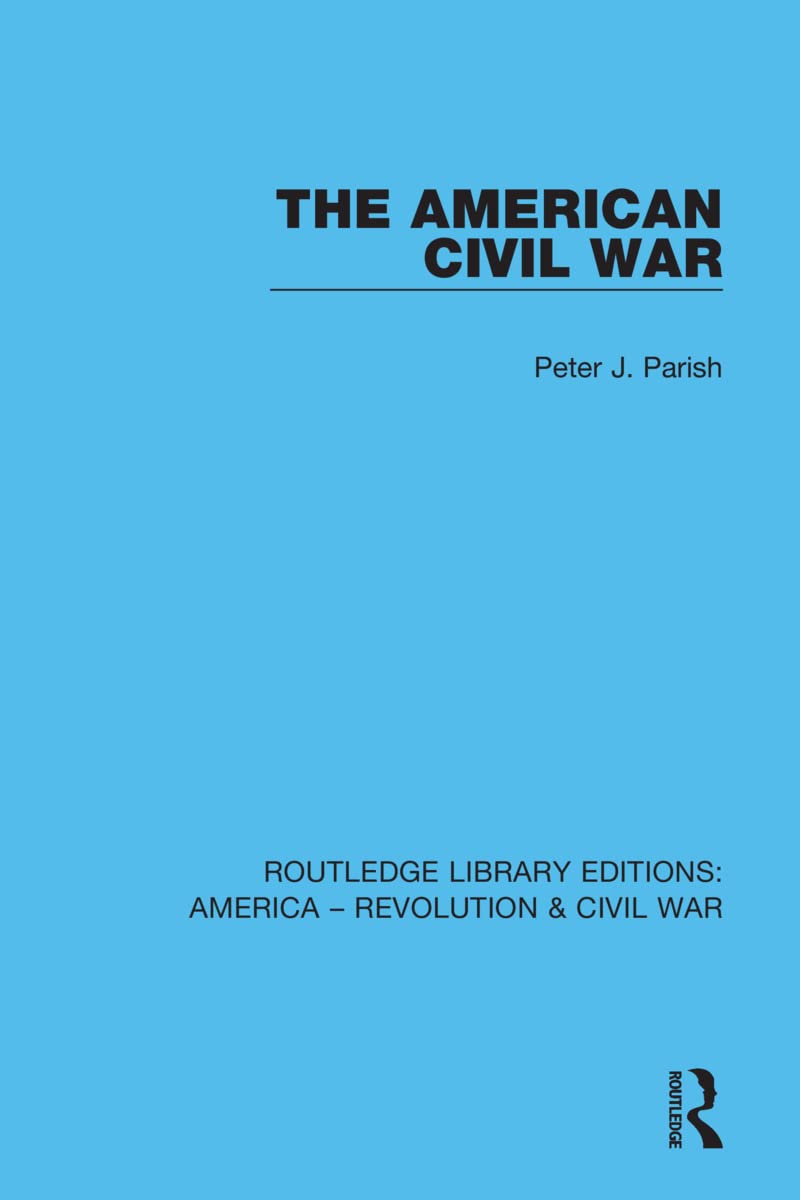 The American Civil War (Routledge Library Editions: America - Revolution & Civil War, Band 8)