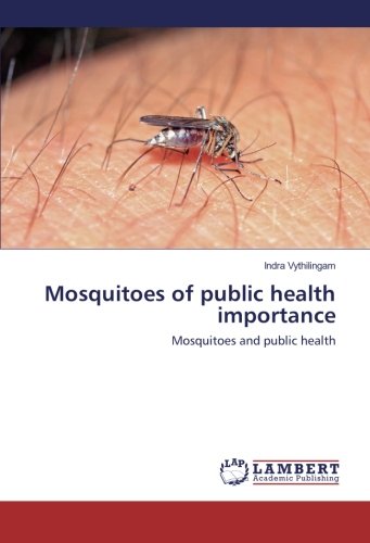 Mosquitoes of public health importance: Mosquitoes and public health