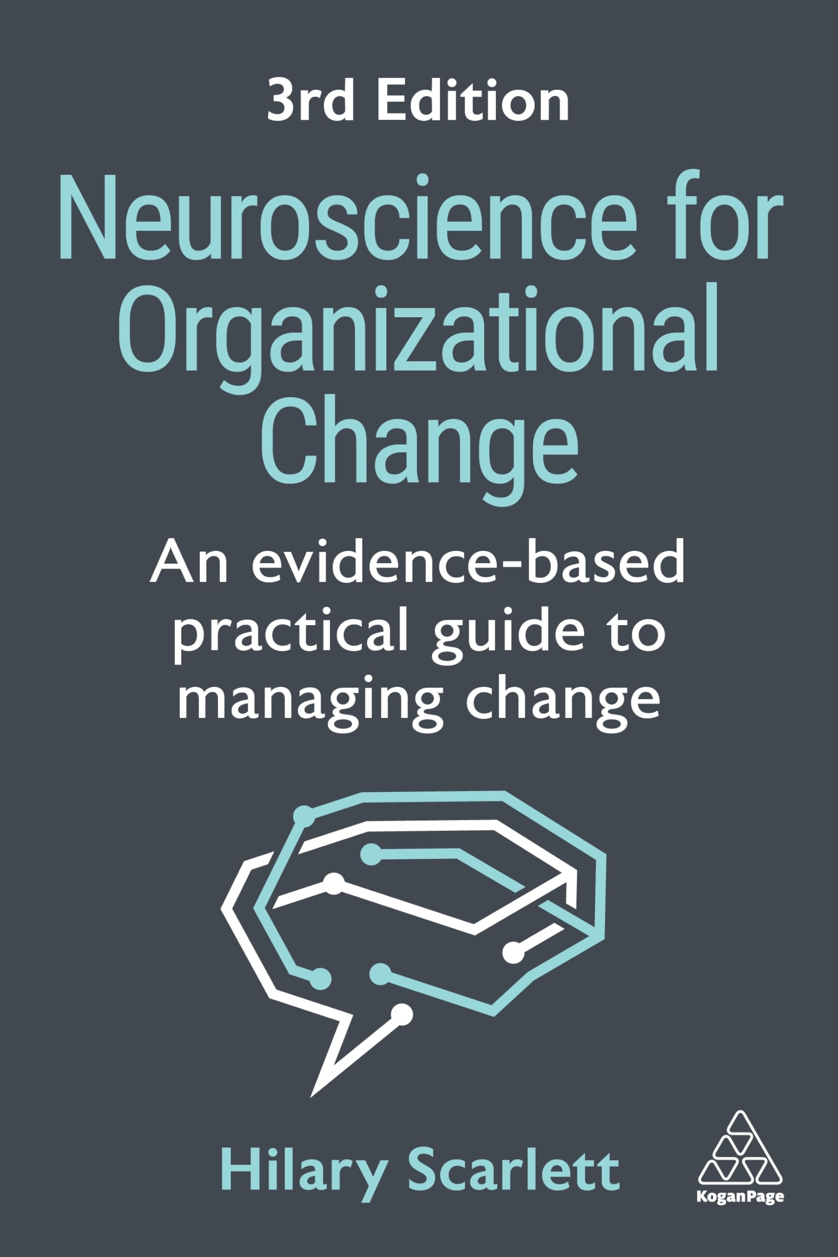 Hilary Scarlett Neuroscience For Organizational Change, An Evidence-based Practical Guide To Managing Change