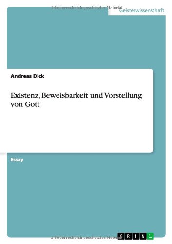 Existenz, Beweisbarkeit und Vorstellung von Gott