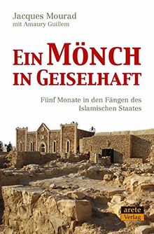 Ein Mönch in Geiselhaft: Fünf Monate in den Fängen des Islamischen Staates