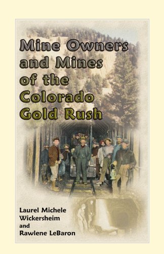 Mine Owners and Mines of the Colorado Gold Rush