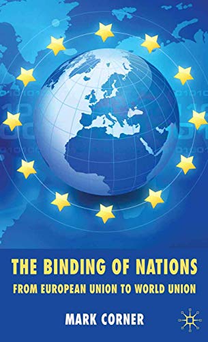 The Binding of Nations: From European Union to World Union