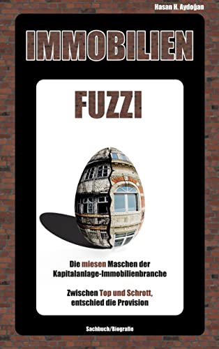 IMMOBILIENFUZZI: Die miesen Maschen der Kapitalanlage-Immobilienbranche . Zwischen Top und Schrott, entschied die Provision