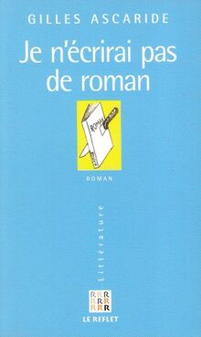 Je n'écrirai pas de roman