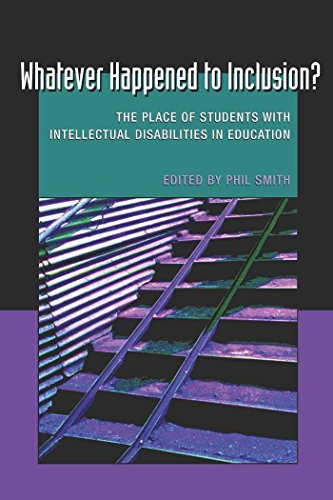 Whatever Happened to Inclusion?: The Place of Students with Intellectual Disabilities in Education (Disability Studies in Education)