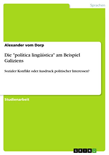 Die política lingüística am Beispiel Galiziens: Sozialer Konflikt oder Ausdruck politischer Interessen?