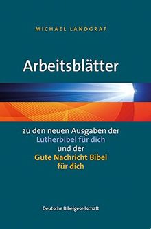 Arbeitsblätter zu den neuen Ausgaben der &#34;Lutherbibel für dich&#34; und der &#34;Gute Nachricht Bibel für dich&#34;