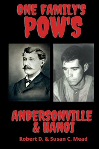 ONE FAMILY'S POW'S: ANDERSONVILLE & HANOI