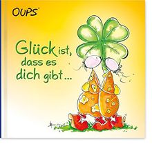 Glück ist, dass es dich gibt: Oups Minibuch