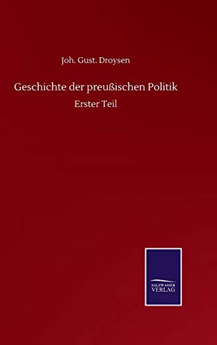 Geschichte der preußischen Politik: Erster Teil