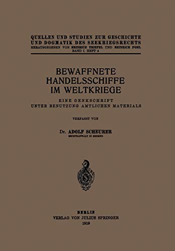 Bewaffnete Handelsschiffe im Weltkriege: Eine Denkschrift Unter Benutzung Amtlichen Materials