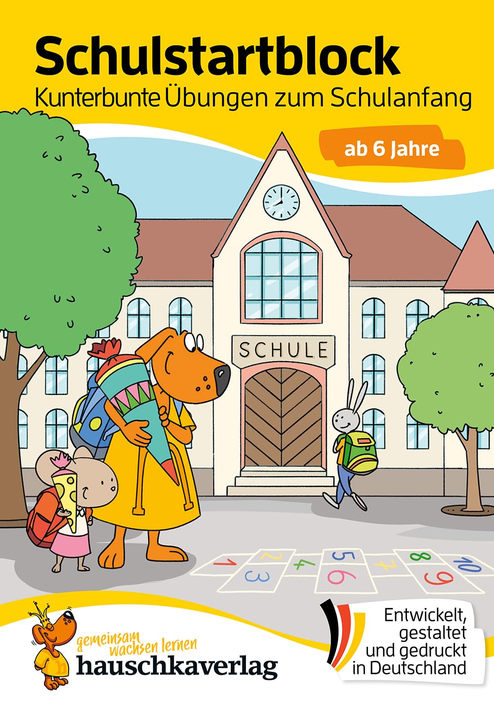 Schulstart-Block ab 6 Jahre – Kunterbunte Übungen zum Schulanfang: Vorschule und Schulanfang – Einschulung Mädchen, Einschulung Junge - Buchstaben und ... Vorschule und Einschulung, Band 706)