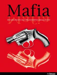 Mafia: Die Geschichte der organisierten Kriminalität