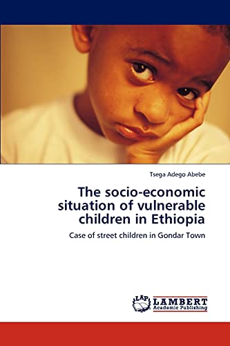 The socio-economic situation of vulnerable children in Ethiopia: Case of street children in Gondar Town