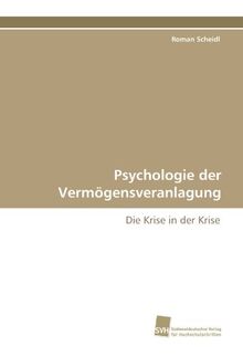 Psychologie der Vermögensveranlagung: Die Krise in der Krise