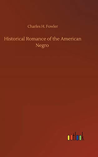 Historical Romance of the American Negro