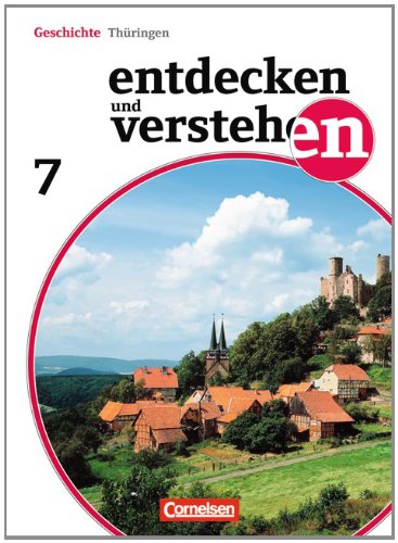 Entdecken und verstehen - Geschichtsbuch   Entdecken und verstehen - Geschichtsbuch - Thüringen 2012 - 7 Schuljahr Kartoniert (TB)