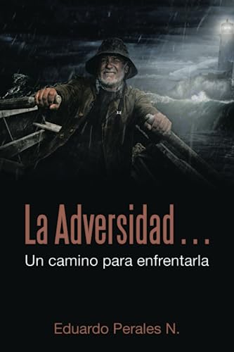La Adversidad… Un Camino Para Enfrentarla