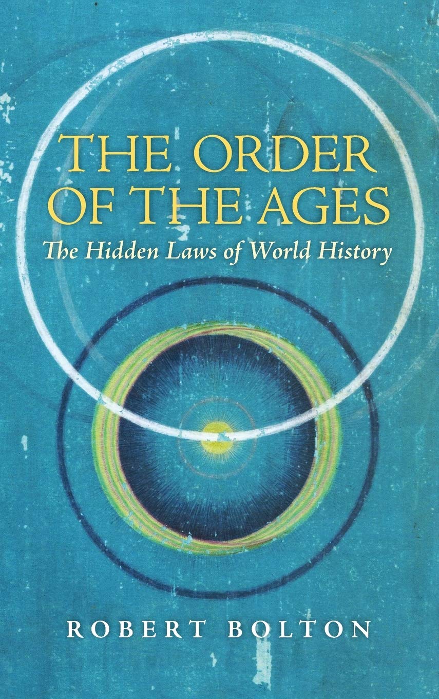 Robert Bolton The Order Of The Ages, The Hidden Laws Of World History
