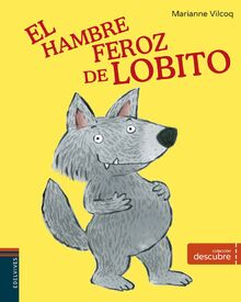 El hambre feroz de Lobito (Descubre, Band 5)