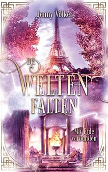 Die Weltenfalten - Mit Erde verbunden: Band 5 der Urban Fantasy Hexen Saga (Die Weltenfalten - Saga, Band 5)