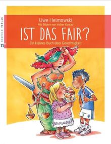 Ist das fair?: Ein kleines Buch über Gerechtigkeit