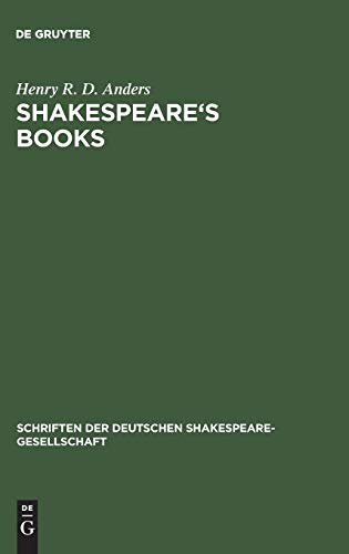 Shakespeare's books: A dissertation on Shakespeare's reading and the immediate sources of his works (Schriften der Deutschen Shakespeare-Gesellschaft, 1, Band 1)