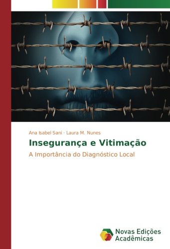 Insegurança e Vitimação: A Importância do Diagnóstico Local