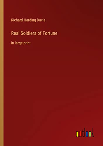 Real Soldiers of Fortune: in large print