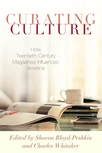 Curating Culture: How Twentieth-Century Magazines Influenced America